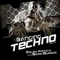 Banging Techno sets :: 038 >> Ralph Mirto // Brian Burger