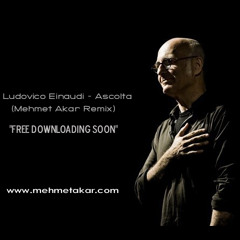 Ludovico Einaudi -  Ascolta (Mehmet Akar Remix)