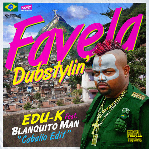 Edu K feat Blanquito Man- Favela dubstylin' (caballo edit) - Unlimited DLs available-