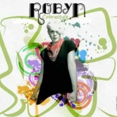 Robyn - Cobrastyle(xKeleto Remix)