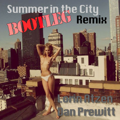 Lovin' Spoonful -Summer in the  City - Lorin Atzen And Dan Prewitt Bootleg Remix (FREE DOWNLOAD)