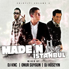 Made'n Istanbul Vol. 4 by ONUR SUYGUN, Dj HÜSEYIN & KNC