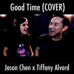 Good Time - Tiffany Alvord x Jason Chen