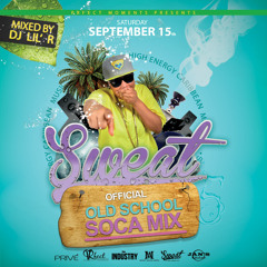 "SWEAT" Official Old School Soca Mix - Mixed by: Dj Lil R