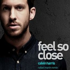 Calvin Harris - Feel so close (Version DJChoocko)