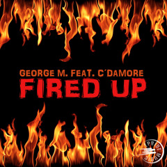 George M. feat. C'damore - Fired Up (Tommy Love B.D.S.F. Mix)