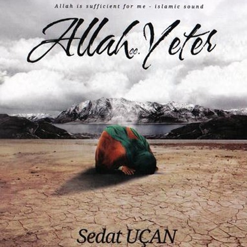 Sedat Ucan - Allah (c.c.) Yeter..