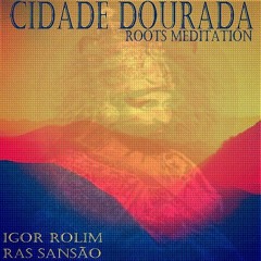 Cidade Dourada   Feat. Igor Rolim & Ras Sansao