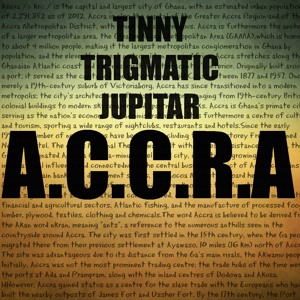 Tinny - A.C.C.R.A with Trigmatic and Jupitar