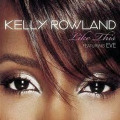 LIKE THIS - Kelly Rowland (Fusion Remix) Prodz by JNp
