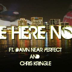 We Here Now - Chris Kringle ft. DNP