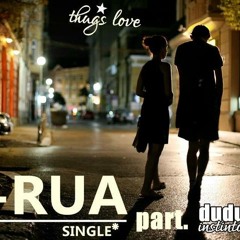 THUGS LOVE Part. Duduzinho Instinto Moleke - A RUA