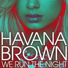 Havana Brown - We Run The Night (Missy Cecibabe Mix & DaDa Mix)