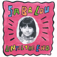Until The End by Saba Lou