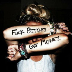 Get Money Bitch