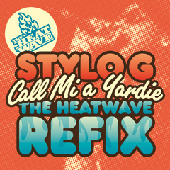 Stylo G - Call Mi A Yardie (The Heatwave Refix)