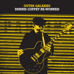 Dennis Coffey "7th Galaxy Remix" (feat. Jamall Bufford) Prod. By 14KT