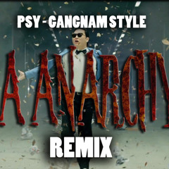 Psy - Gangnam Style (Tha Anarchyst Remix)