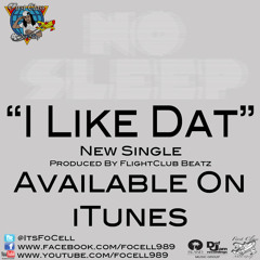 FoCell - I Like Dat (Produced By Flight Club Beatz)