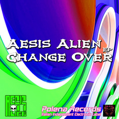Aesis Alien - The Time Has Come To - Demo Mix