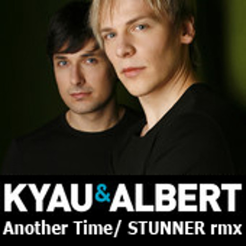 Stream KYAU&ALBERT - Another Time (STUNNER remix) [FREE  display picture 1
