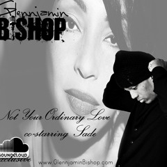 Not Your Ordinary Love co-starring Sade