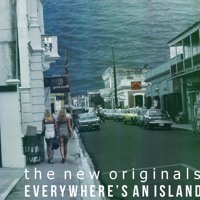 The New Originals - Everywhere's An Island