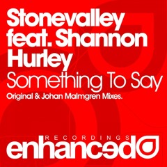 Stonevalley feat. Shannon Hurley - Something To Say (Johan Malmgren Remix)