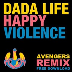 Dada Life - Happy Violence (Avengers remix)