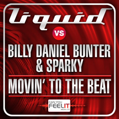 Liquid vs Billy Daniel Bunter & Sparky feat. Kyla- Movin' To The Beat 2010 LTD TO 100 DOWNLOADS