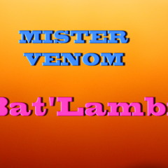BAT' LAMBI - MISTER VENOM 2k12