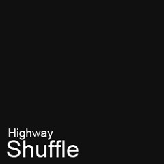 Highway Shuffle