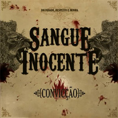 Sangue Inocente-  Conviccao