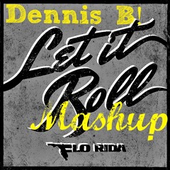 Flo Rida - Let It Roll Dirty ( Dennis B. Elektro Remix )