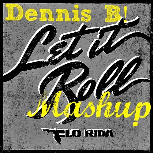 Flo Rida - Let It Roll Dirty ( Dennis B. Elektro Remix )