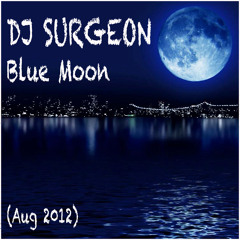DJ Surgeon - Blue Moon (Aug 2012)