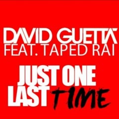 David Guetta - Just One Last Time (Feat. Taped Rai)