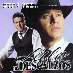 Lalo y Los Descalzos-  Fui Uno Mas