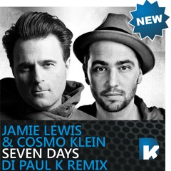 Jamie Lewis & Cosmo Klein - Seven Days(Di Paul K Remix) **FREE DOWNLOAD**