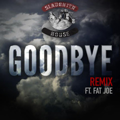 Slaughterhouse - Goodbye Remix Ft. Fat Joe