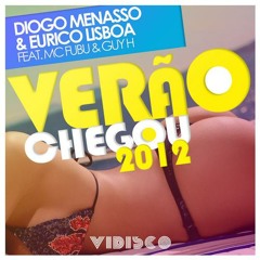 Diogo Menasso & Eurico Lisboa Ft. Mc Fubu & Mc Guy H - Verão Chegou (Original Re-Work 2012) preview