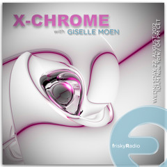 Giselle * X~Chrome@Frisky Radio, August 2012