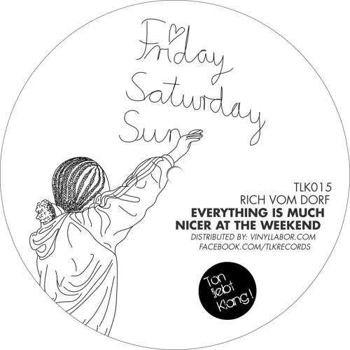 Rich Vom Dorf - Everything Is Much Nicer At The Weekend (Bebetta Remix)