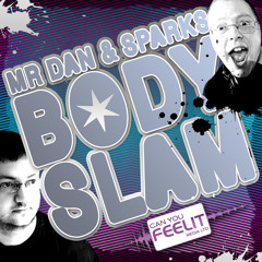 Mr Dan & Sparks (Bunter / Sanxion) - Body Slam (Breaks Mix) 2009 LTD TO 100 DOWNLOADS