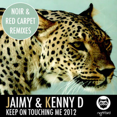 Keep On Touching Me (Noir Remix) - Jaimy & Kenny D - Nightbird