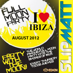Slipmatt - Live @ The Full Moon Party Eden Ibiza August 2012