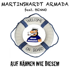 Martinshardt Armada feat. Benno - Auf Kähnen wie diesem (Original Version)