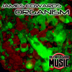 JAMES EDWARDS - Organism (Megamix) [OTG 009]