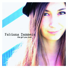 Fabiana Dammers - The Girl You Love