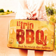 Le Trio BBQ - Sur la route des épices - La p'tite juive